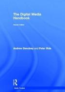 The Digital Media Handbook di Andrew (London South Bank University Dewdney, Peter (University of Westminster Ride edito da Taylor & Francis Ltd