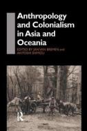 Anthropology And Colonialism In Asia di Jan van Bremen, Akitoshi Shimizu edito da Taylor & Francis Ltd