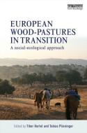 European Wood-pastures in Transition edito da Taylor & Francis Ltd