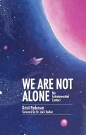 We Are Not Alone di Kristi Pederson edito da Kristi Pederson