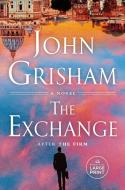 The Exchange: After the Firm di John Grisham edito da RANDOM HOUSE LARGE PRINT