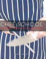 Chef School: Step-By-Step Techniques for Culinary Expertise di Joanna Farrow edito da Hamlyn (UK)