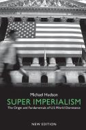 Super Imperialism di Michael Hudson edito da Pluto Press