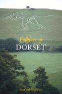Folklore of Dorset di Fran Doel edito da The History Press