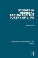 Studies in Medieval Taoism and the Poetry of Li Po di Paul W. Kroll edito da Routledge