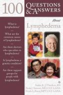 100 Questions  &  Answers About Lymphedema di Saskia R. J. Thiadens, Paula J. Stewart, MPT Nicole L. Stout edito da Jones and Bartlett Publishers, Inc