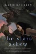 The Stars Askew di Rjurik Davidson edito da Tor Books