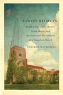 Ghost Storeys di Cameron Macdonell edito da McGill-Queen's University Press