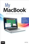 My Macbook (mountain Lion Edition) di John Ray edito da Pearson Education (us)