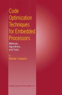 Code Optimization Techniques for Embedded Processors di Rainer Leupers edito da Springer US
