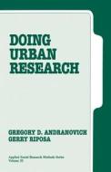 Doing Urban Research di Gregory D. Andranovich, Gerry T. Riposa edito da SAGE Publications Inc