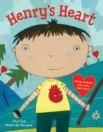 Henry's Heart: A Boy, His Heart, and a New Best Friend di Charise Mericle Harper edito da Henry Holt & Company