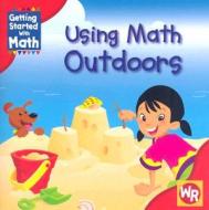 Using Math Outdoors di Amy Rauen edito da GARETH STEVENS INC