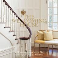 Welcoming House di Jane Schwab, Cindy Smith edito da Rizzoli International Publications