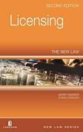 Licensing: The New Law (Second Edition) di Kerry Barker, Susan Cavender edito da JORDAN PUB