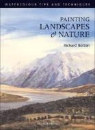 Painting Landscapes and Nature di Richard Bolton edito da Search Press Ltd