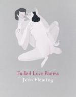 Failed Love Poems di Joan Fleming edito da Victoria University Press