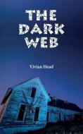 The Dark Web di Vivian Head edito da LIGHTNING SOURCE INC