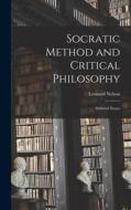 Socratic Method and Critical Philosophy: Selected Essays di Leonard Nelson edito da LIGHTNING SOURCE INC