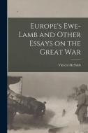 Europe's Ewe-lamb and Other Essays on the Great War di Vincent Mcnabb edito da LEGARE STREET PR