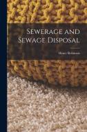 Sewerage and Sewage Disposal di Henry Robinson edito da LEGARE STREET PR