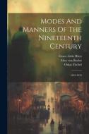 Modes And Manners Of The Nineteenth Century: 1843-1878 di Max Von Boehn, Oskar Fischel edito da LEGARE STREET PR