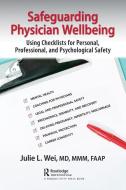 Safeguarding Physician Wellbeing di Julie Wei edito da Taylor & Francis Ltd