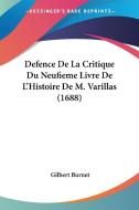 Defence de La Critique Du Neufieme Livre de L'Histoire de M. Varillas (1688) di Gilbert Burnet edito da Kessinger Publishing