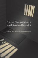 Criminal Disenfranchisement in an International Perspective edito da Cambridge University Press