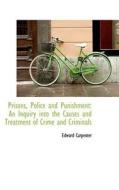 Prisons, Police And Punishment di Edward Carpenter edito da Bibliolife