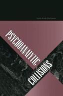 Psychoanalytic Collisions di Joyce Anne Slochower edito da Taylor & Francis Ltd