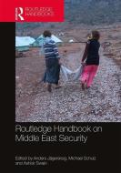 Routledge Handbook on Middle East Security di Anders Jagerskog, Michael Schulz, Ashok Swain edito da Taylor & Francis Ltd.