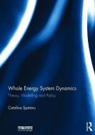 Whole Energy System Dynamics di Catalina (University College London Spataru edito da Taylor & Francis Ltd