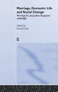 Marriage, Domestic Life and Social Change di David Clark edito da Routledge