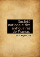 Soci T Nationale Des Antiquaires De France. di Anonymous edito da Bibliolife