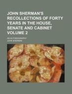 John Sherman's Recollections Of Forty Ye di John Sherman edito da Rarebooksclub.com