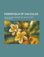Essentials Of Calculus di Edgar Jerome Townsend edito da Rarebooksclub.com
