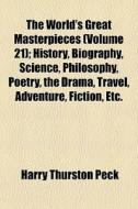 The World's Great Masterpieces Volume 2 di Harry Thurston Peck edito da General Books