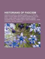 Winston Churchill, George Orwell, A. J. P. Taylor, Adolf Hitler, Ernst Nolte, Benito Mussolini, Julius Evola, Anne Frank di Source Wikipedia edito da General Books Llc