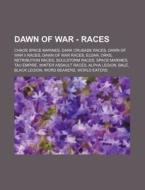 Dawn Of War - Races: Chaos Space Marines di Source Wikia edito da Books LLC, Wiki Series