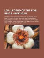 L5r: Legend Of The Five Rings - Rokugan: di Source Wikia edito da Books LLC, Wiki Series