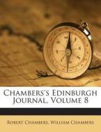 Chambers's Edinburgh Journal, Volume 8 di Robert Chambers, William Chambers edito da Nabu Press