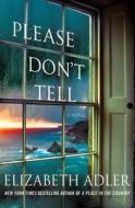 Please Don't Tell di Elizabeth Adler edito da Minotaur Books