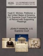 Hugh E. Mcines, Petitioner, V. The United States Of America. U.s. Supreme Court Transcript Of Record With Supporting Pleadings di John P Hannon edito da Gale, U.s. Supreme Court Records