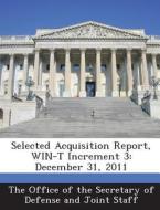 Selected Acquisition Report, Win-t Increment 3 edito da Bibliogov