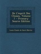 de L'Esprit Des Choses, Volume 7 - Primary Source Edition di Louis-Claude De Saint-Martin edito da Nabu Press