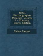 Notes D'Ethnographie Musicale, Volume 1 - Primary Source Edition di Julien Tiersot edito da Nabu Press