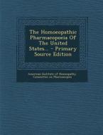 The Homoeopathic Pharmacopoeia of the United States... - Primary Source Edition edito da Nabu Press