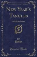 New Year's Tangles di Pansy Pansy edito da Forgotten Books