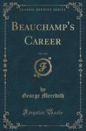 Beauchamp's Career, Vol. 3 Of 3 (classic Reprint) di George Meredith edito da Forgotten Books